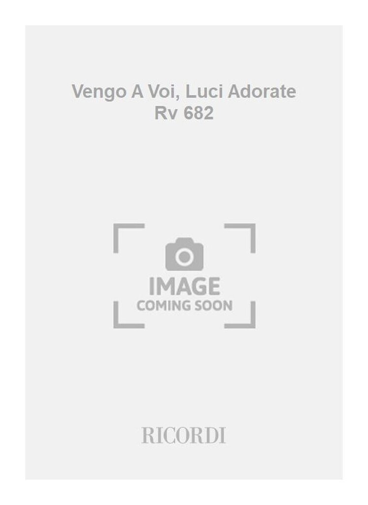 Vengo A Voi, Luci Adorate Rv 682